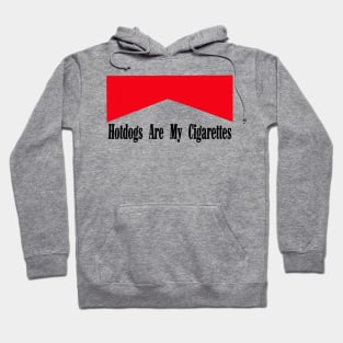 Hotdogs Are My Cigarettes Hoodie